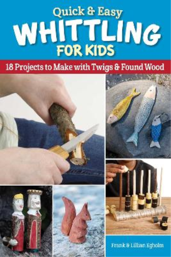 Frank Egholm Quick & Easy Whittling for Kids (Tascabile)