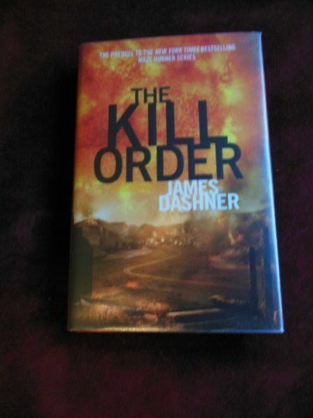 The Kill Order (Maze Runner, Book Four; Origin): Book Four; Origin (The  Maze Runner Series)