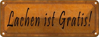 Blechschild 10x27 cm Lachen ist Gratis Spruch Zitat Deko Geschenk Metall Schild