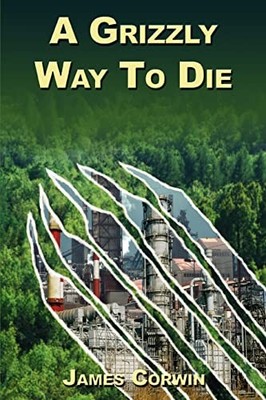 A Grizzly Way To Die James Corwin New Book 9780595339280