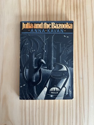 Julia and the Bazooka - Anna Kavan - First Paperback Edition (1985)