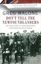 Don't Tell The Newfoundlanders: The True... by Malone, Greg Paperback / softback