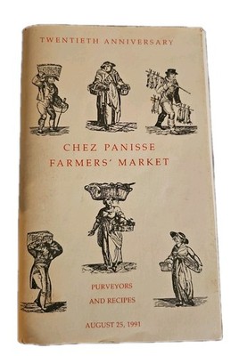 Chez Panisse 20th Anniversary Farmers Market Cookbook 1991 Berkeley