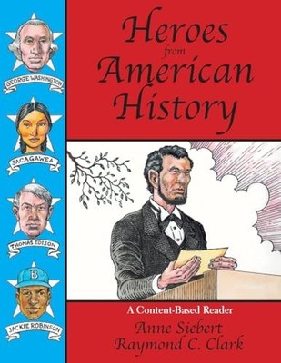 Heroes from American History : A Content-Based Reader by Raymond C. Clark ...