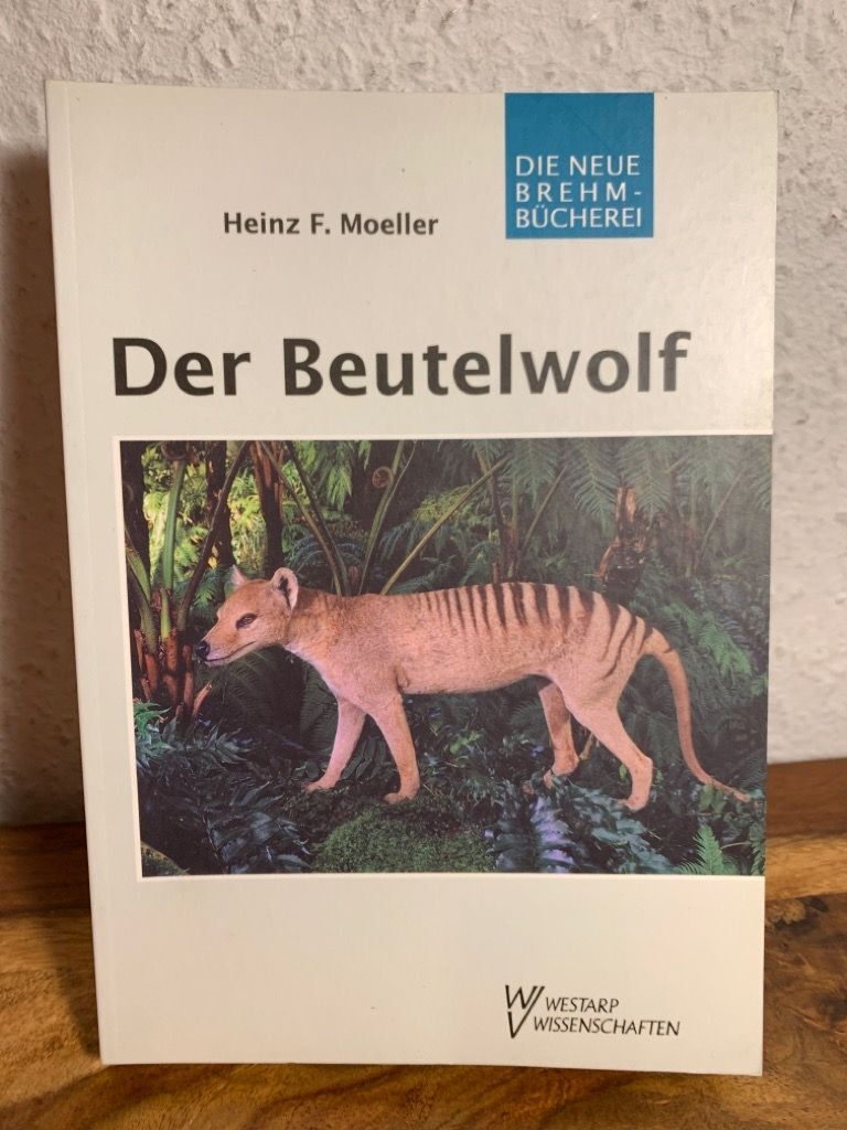 Der Beutelwolf. Thylacinus cynocephalus. Moeller, Heinz F.: