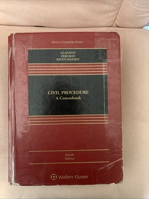 Aspen Casebook Ser.: Civil Procedure: A Coursebook by Joseph W. Glannon