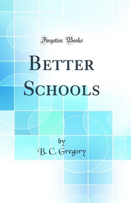Better Schools (Classic Reprint)
