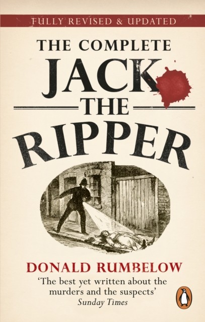 Complete Jack The Ripper by Donald Rumbelow (Paperback Book)