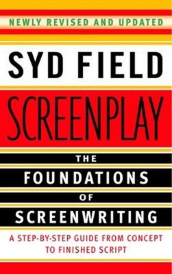 Screenplay : The Foundations of Screenwriting Paperback Syd Field