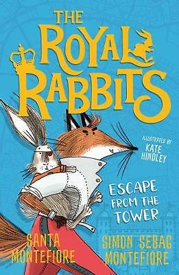 The Royal Rabbits: Escape From the Tower by Santa Montefiore, Simon Sebag...