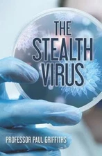 The Stealth Virus by Griffiths, Paul D.