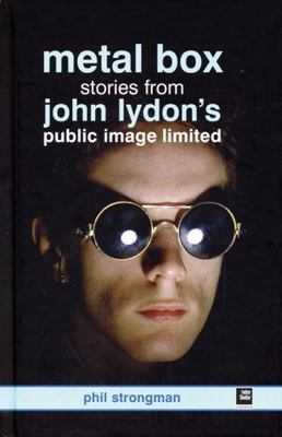 John Lydon's Metal Box: The Story of Public Image Ltd, Strongman, Phil, 97819009