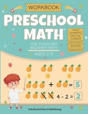 Preschool Math Workbook for Toddlers Ages 2-4 Beginner Math Ages 2-5: Math Presc