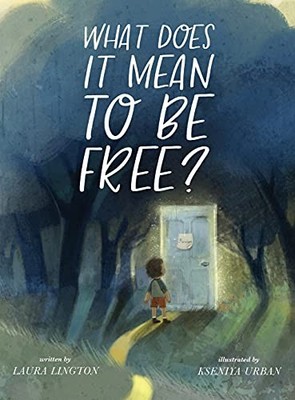 Laura Lington What Does It Mean to Be Free? (Gebundene Ausgabe)