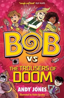 Bob vs the Trousers of Doom | a funny, farty time-travel adventure! | Andy Jones