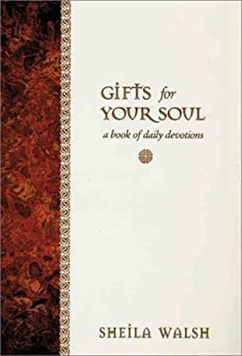 Gifts for Your Soul : A Book of Daily Devotions Hardcover Sheila