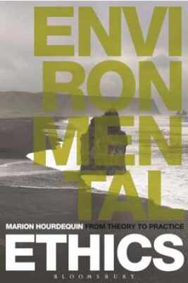 Environmental Ethics: From Theory to - Paperback, by Hourdequin Marion - New h