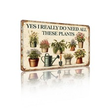 Yes I Really Do Need All These Plants Metal Vintage Aluminum Sign Wall Decor for