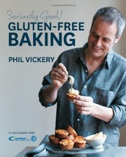 Seriously Good! Gluten-free Baking: In Association with Coeliac UK-Phil Vickery