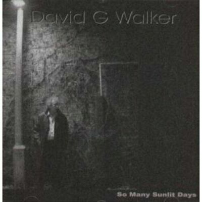 DAVID G WALKER SO MANY SUNLIT DAYS CD NEW ALBUM WITH BONUS TRACK