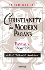 Christianity for Modern Pagans: PASCAL's Pensees Edited, Outlined, a - VERY GOOD