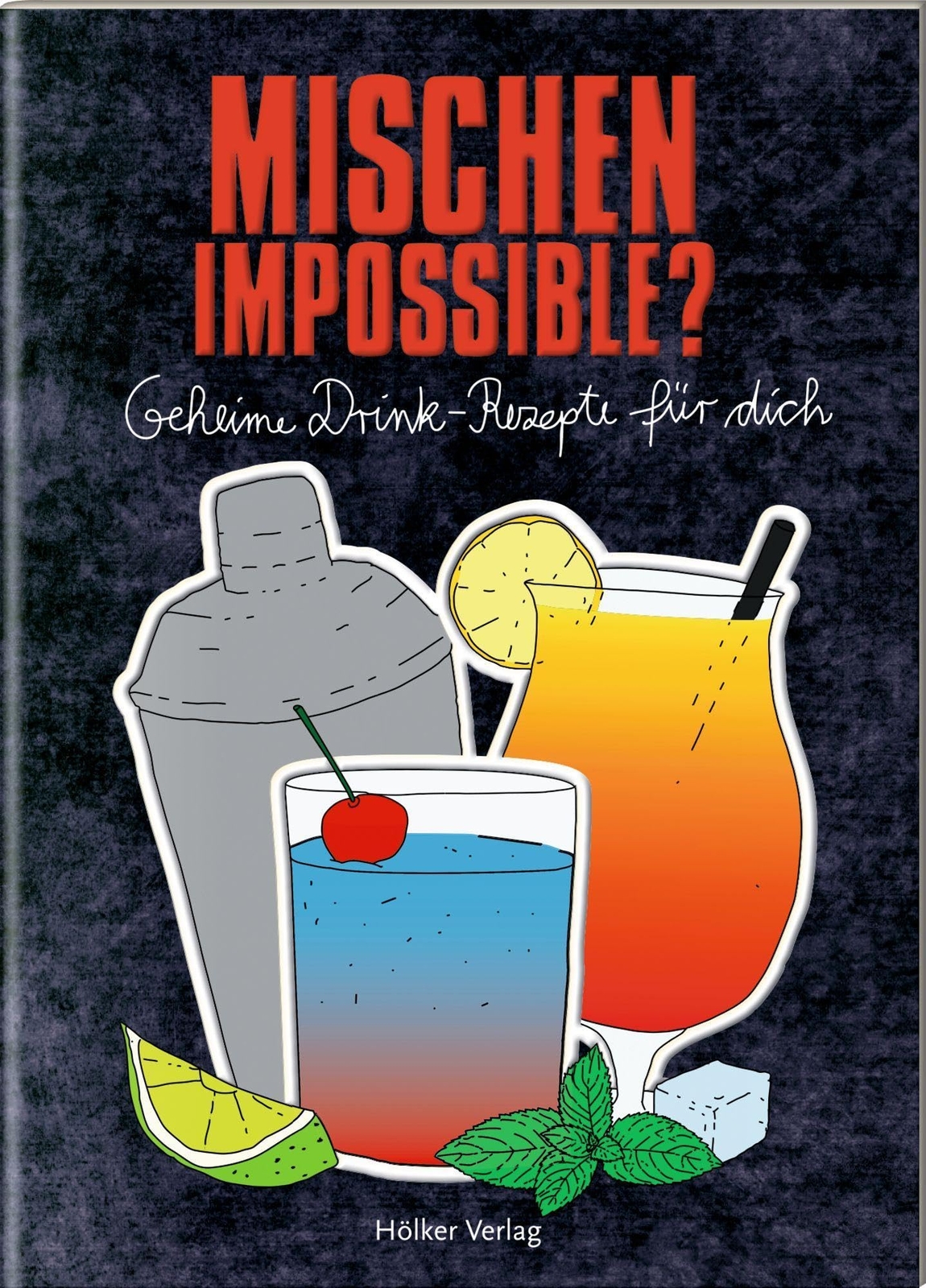 Amélie Graef Mischen impossible?: Geheime Drink-Rezepte für d (Copertina rigida)