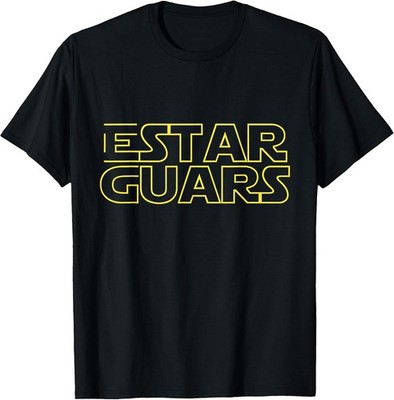 NEW! Estar Guars - Funny Spanish Version T-Shirt - MADE IN USA