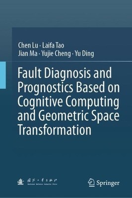 Fault Diagnosis and Prognostics Based on Cognitive Computing ... - 9789819989164