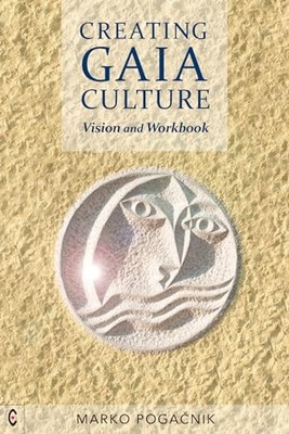 Creating Gaia Culture: Vision and W..., Pogacnik, Marko