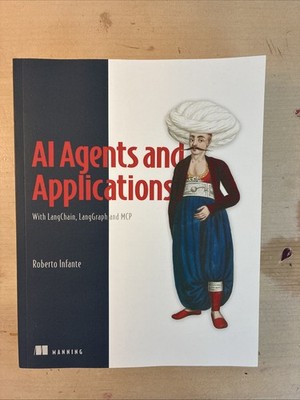 AI Agents and Applications: With LangChain, LangGraph, and MCP Roberto Infante