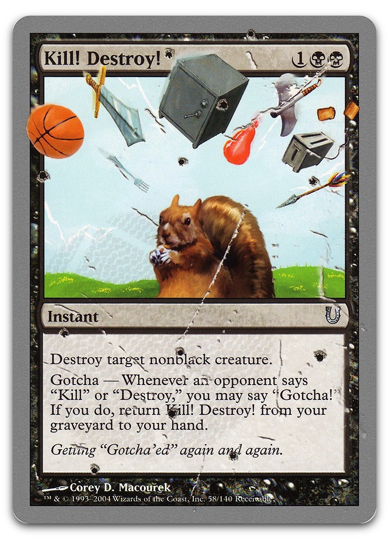 Kill! Destroy! #58 (NM) Unhinged UNH Magic MTG