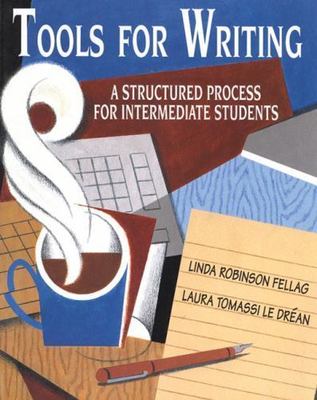 Tools for Writing: A Structured Process for Intermediate Students by Linda Robi