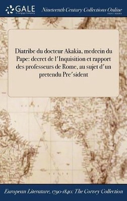 Diatribe du docteur Akakia, medecin du Pape: decret de l'Inquisition et rapport