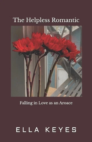 The Helpless Romantic: Falling in Love as an Aroace by Ella Keyes Paperback Book - Picture 1 of 1