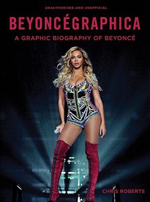 Beyonc?graphica: Eine grafische Biographie von Beyonc? - Roberts, Chris