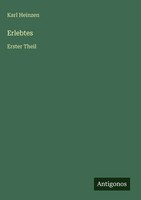 Karl Heinzen | Erlebtes | Buch | Deutsch (2025) | Erster Theil | 376 S.