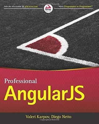 Professional AngularJS,Valeri Karpov, Diego Netto