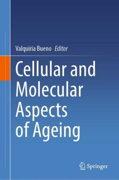 Cellular And Molecular Aspects Of Ageing Valquiria Bueno-image