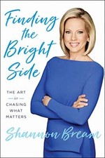 On the Bright Side: The Art of Chasin..., Shannon Bream