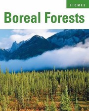 Boreal Forests (Biomes) by Miller-Schroeder, Patricia