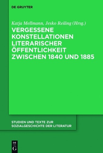 Katja Mellmann Vergessene Konstellationen literarischer Öffentlichkei (Hardback)