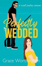 Perfectly Wedded: A Sweet Hockey RomCom by Grace Worthington Paperback Book
