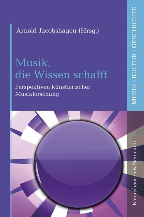 Musik, Die Wissen Schafft | Perspektiven Künstlerischer Musikforschung