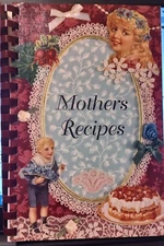 MOTHER'S RECIPES A collection by children & mother of Melissa Moore, Eden NC NEW