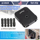 Power Window Crank Handle Switch Manual to Electric Conversions Fits Any Splines