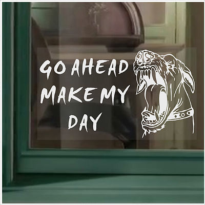 Wachhund Sicherheit Fenster Vinyl Aufkleber Go Ahead Make My Day Warnschild