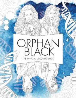 Orphan Black: The Official Coloring Book - Paperback By Insight Editions - GOOD