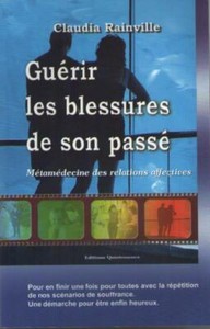Livre Guerir Les Blessures De Son Passe Relations Affectives Claudia Rainville Ebay