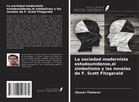 La Sociedad Modernista Estadounidense,El Simbolismo Y Las Novelas De F. Scott...