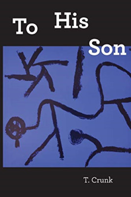 To His Son -  NEW Tony Crunk 2016